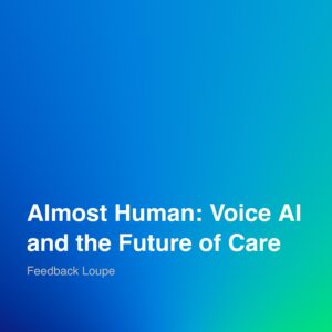 Almost Human: Voice AI and the Future of Care