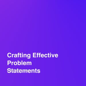 Crafting Effective Problem Statements