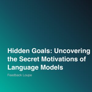 Hidden Goals: Uncovering the Secret Motivations of Language Models